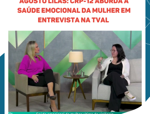 Agosto Lilás: CRP-12 aborda a saúde emocional da mulher em entrevista na TVAL