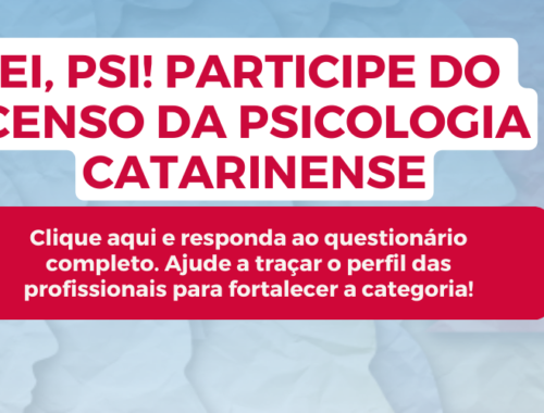 Ei, Psi! Participe do Censo da Psicologia Catarinense — clique aqui e responda o questionário.