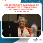 Reunião entre Presidentas(es) e Tesoureiras(os) do Sistema Conselhos de Psicologia