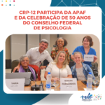 CRP-12 participa de mais uma edição da APAF e da celebração de 50 anos do CFP