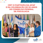 CRP-12 participa de mais uma edição da APAF e da celebração de 50 anos do CFP