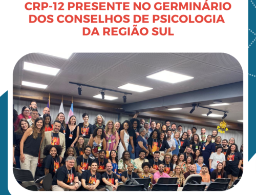 CRP-12 presente no Germinário dos Conselhos de Psicologia da Região Sul