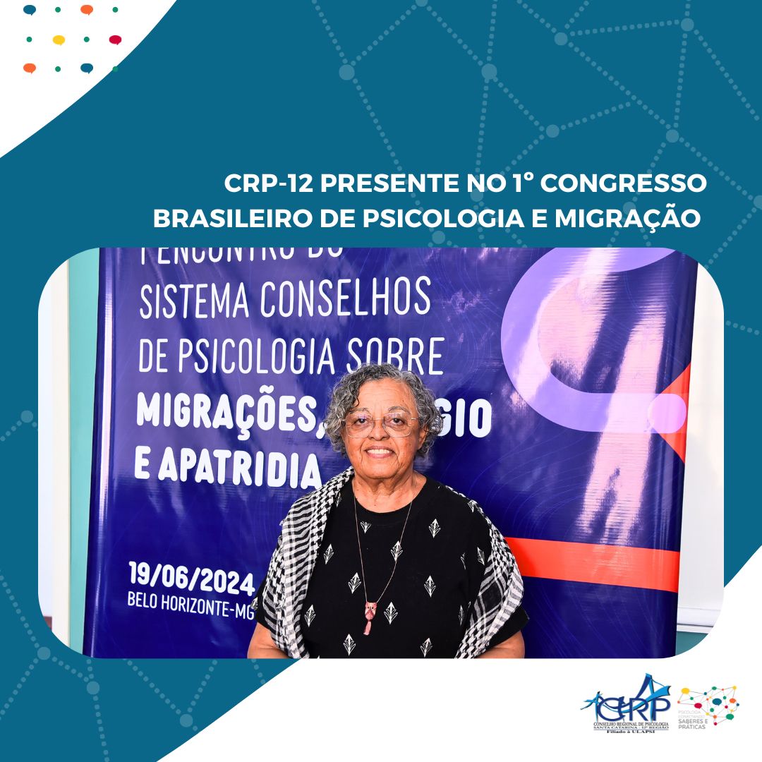 CRP-12 presente no 1 Congresso Brasileiro de Psicologia e Migração