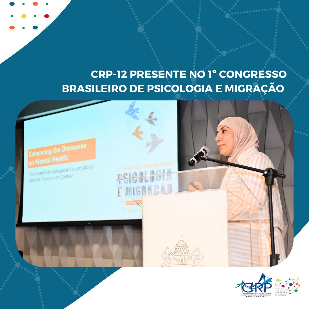 CRP-12 presente no 1 Congresso Brasileiro de Psicologia e Migração