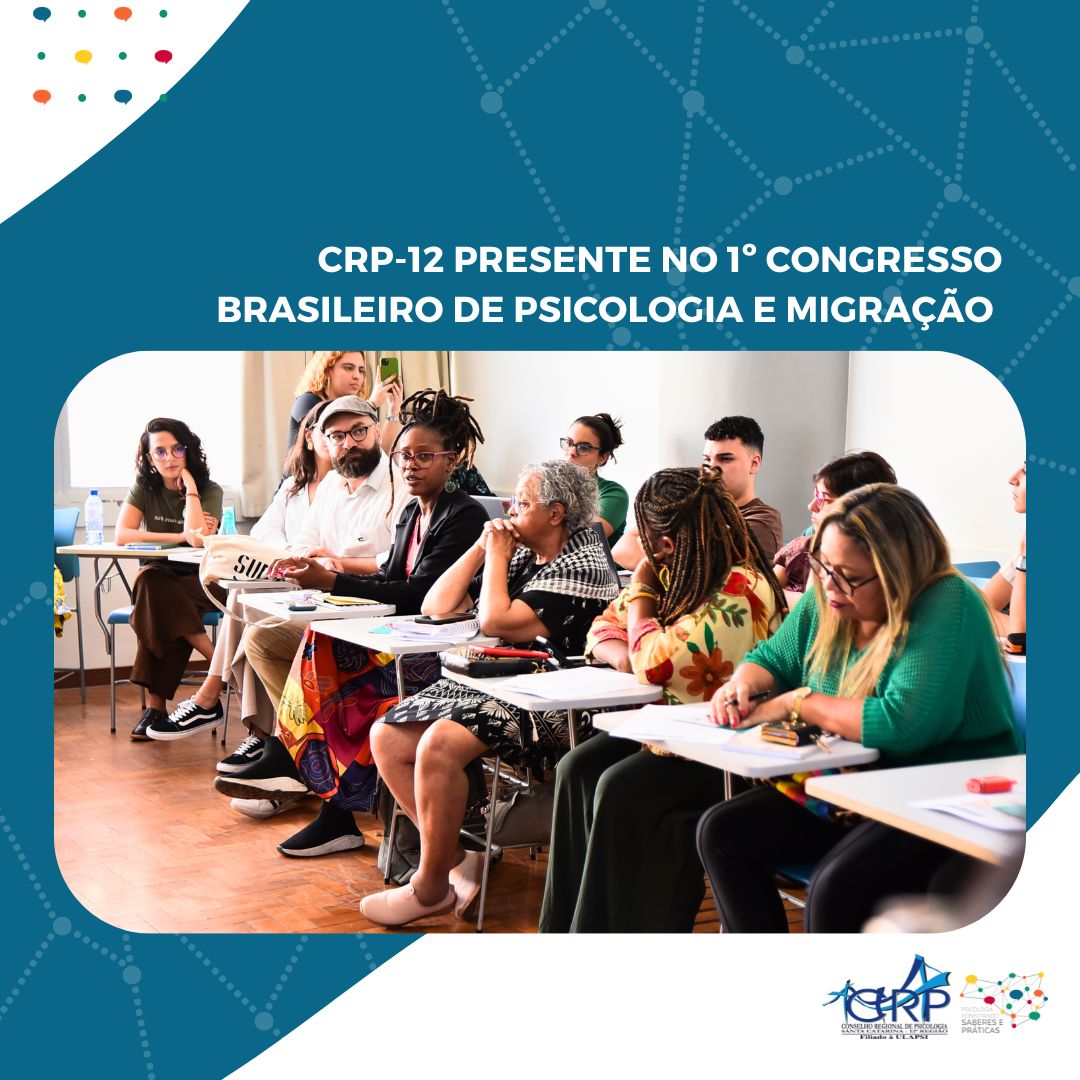 CRP-12 presente no 1 Congresso Brasileiro de Psicologia e Migração