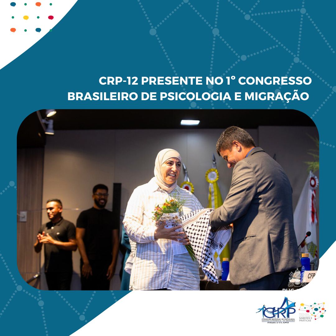 CRP-12 presente no 1 Congresso Brasileiro de Psicologia e Migração