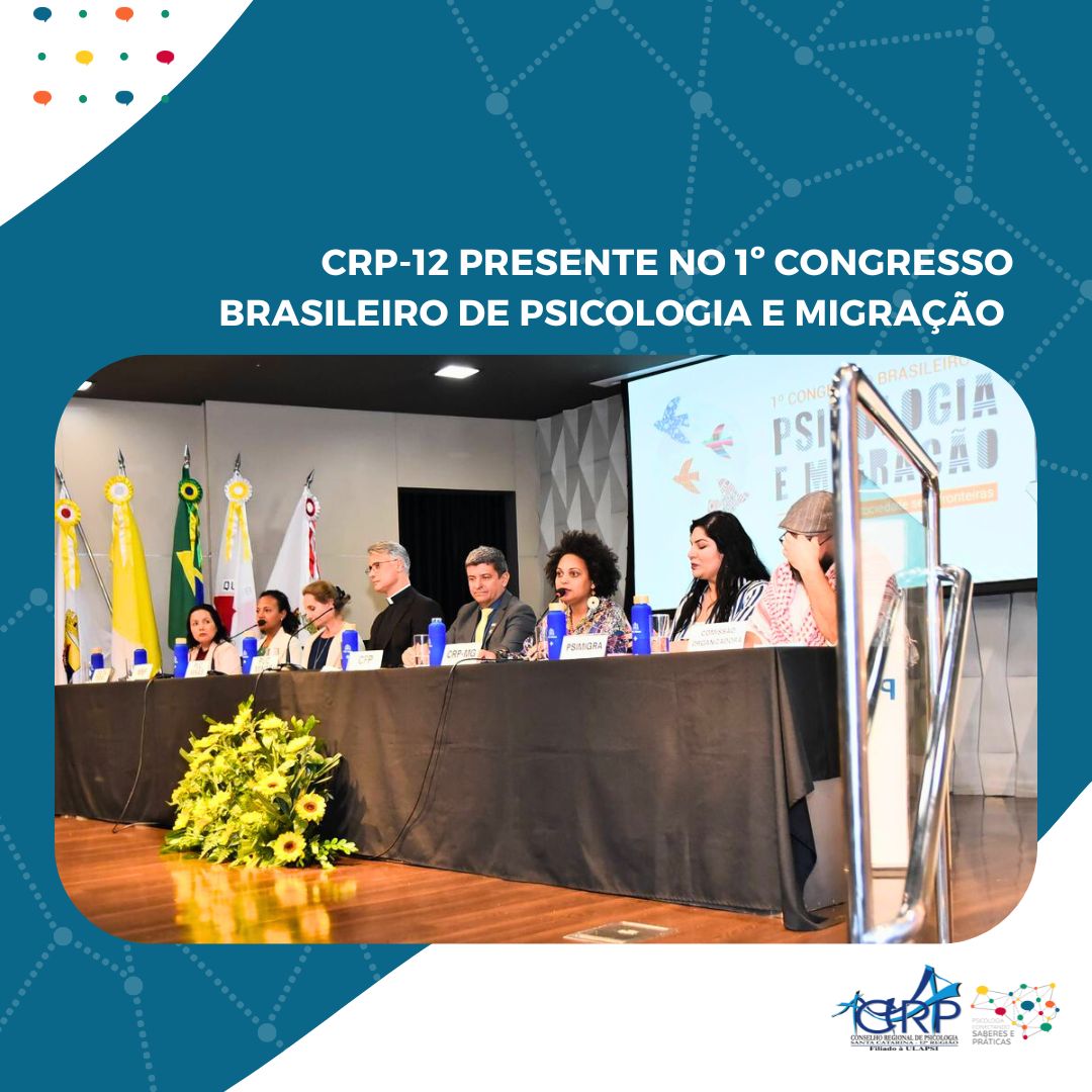 CRP-12 presente no 1 Congresso Brasileiro de Psicologia e Migração