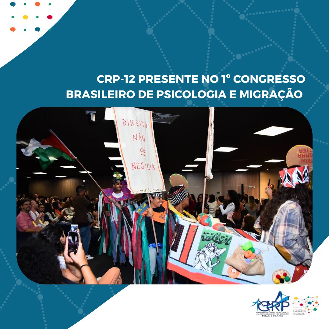 CRP-12 presente no 1 Congresso Brasileiro de Psicologia e Migração