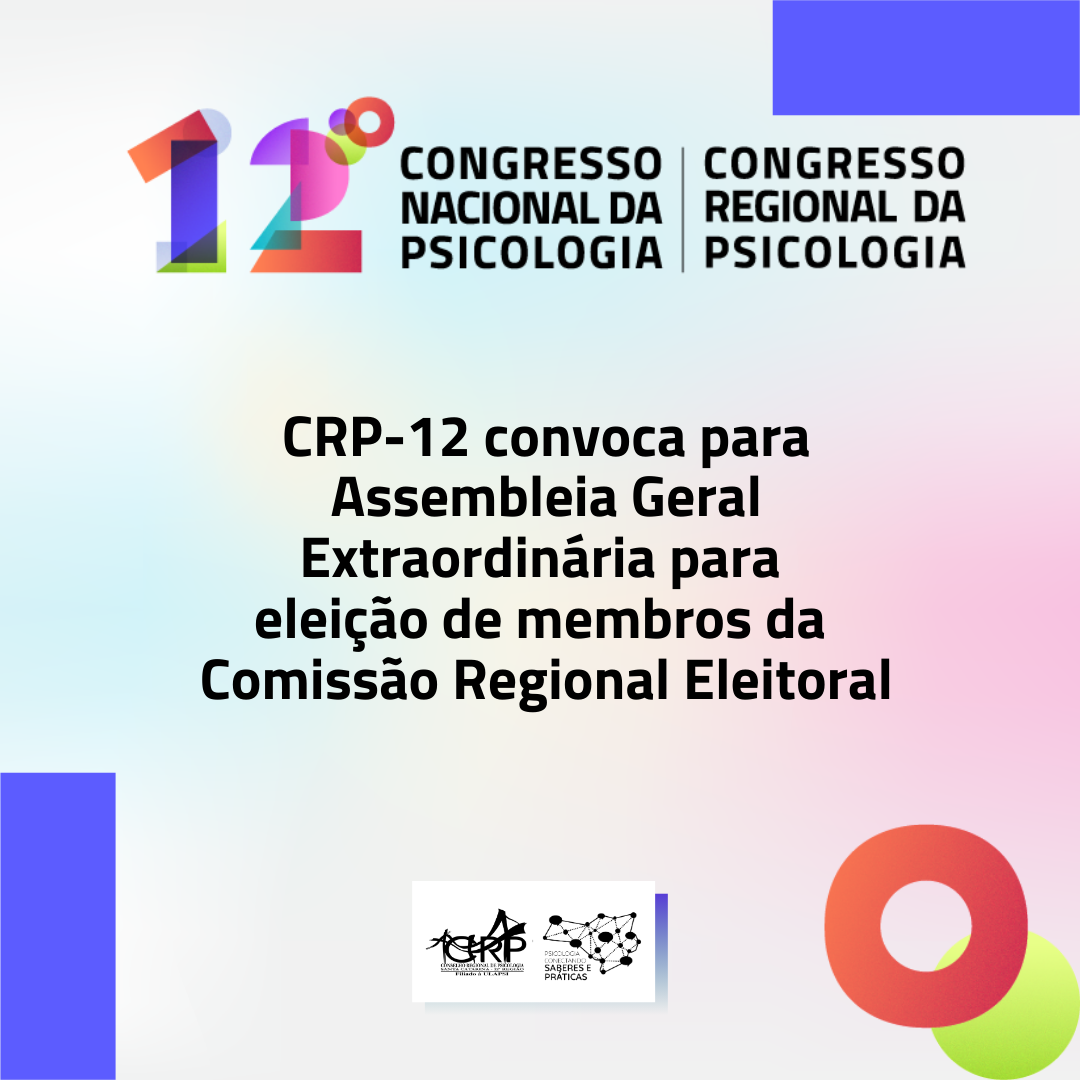 CRP-12 convoca para Assembleia Geral Extraordinária para eleição de membros da Comissão Regional Eleitoral