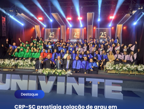 CRP-SC prestigia colação de grau em Psicologia no Centro Universitário Univinte
