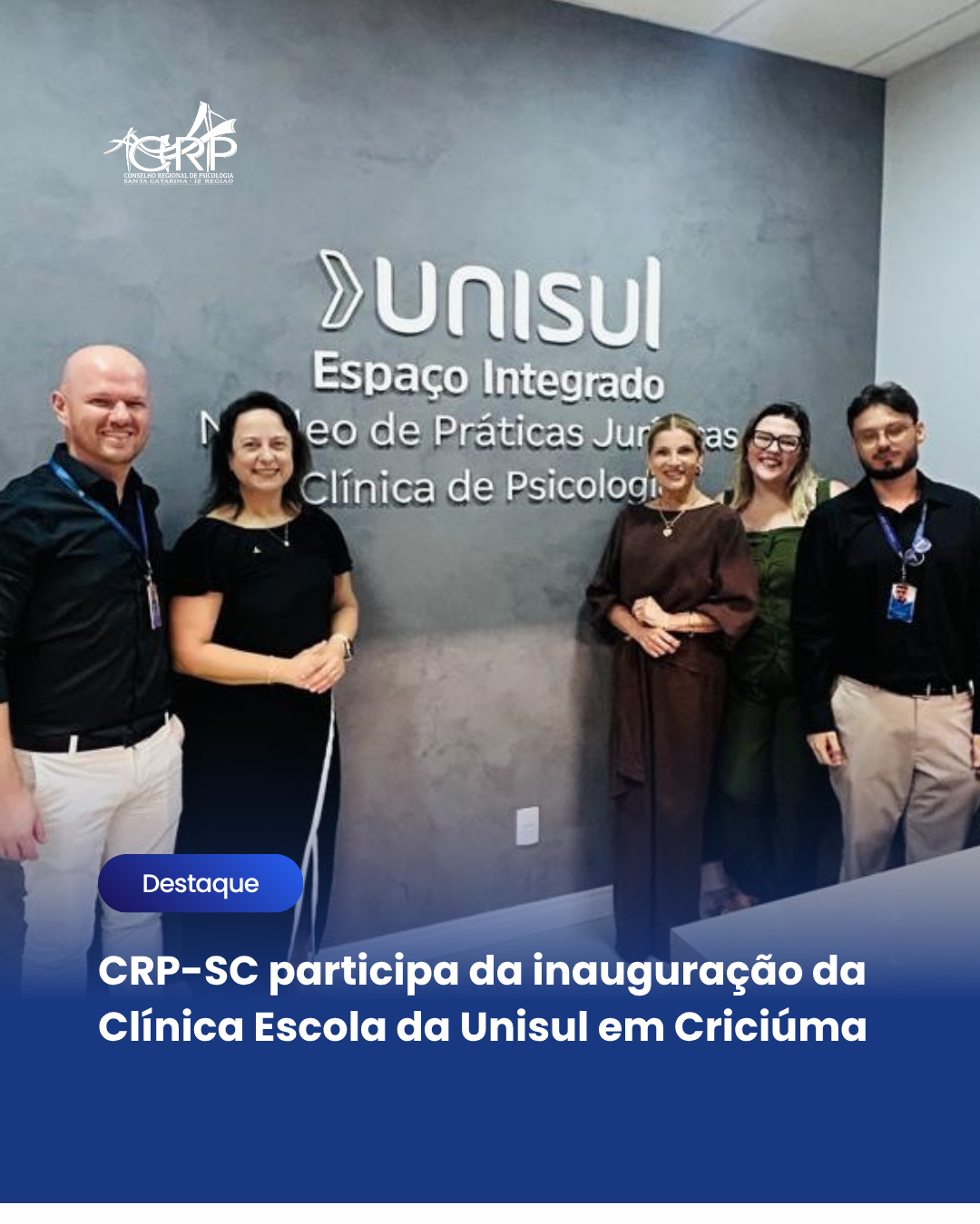 CRP-SC participa da inauguração da Clínica Escola da Unisul em Criciúma