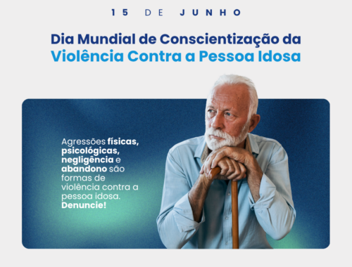 Dia Mundial de Conscientização da Violência contra a Pessoa Idosa