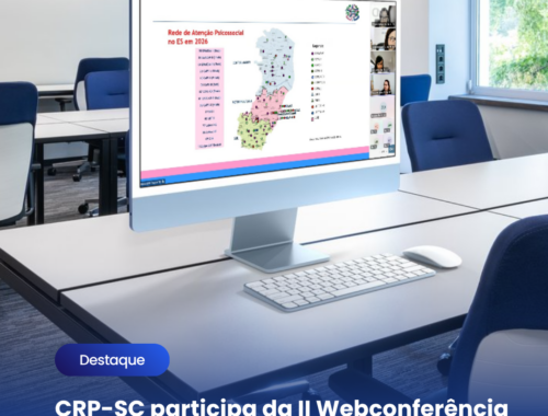 CRP-SC participa da II Webconferência Nacional EAP-Desinst
