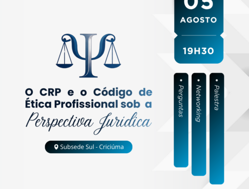 Criciúma recebe palestra sobre o CRP e o Código de Ética Profissional sob a Perspectiva Jurídica